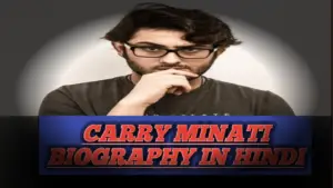 Carry minati Biography in hindi