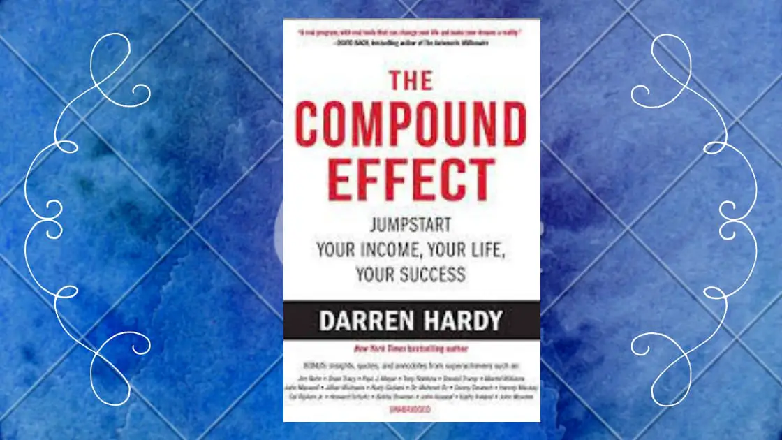 The compound effect Book summary in Hindi