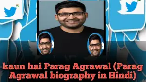 Kaun hai Parag Agrawal(Parag Agrawal biography in Hindi) 