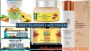 5 Best Glowing Face cream