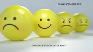 Emotions ko kaise control kare?