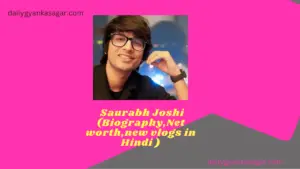 Saurabh Joshi (Biography,Net worth,new vlogs in Hindi )