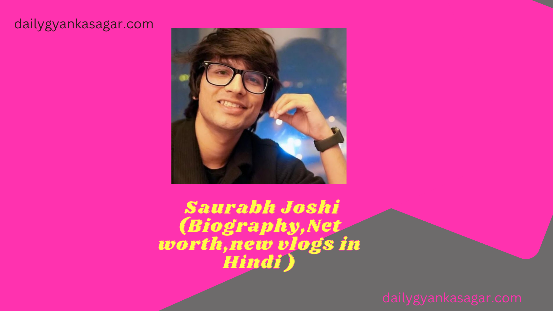 Saurabh Joshi (Biography,Net worth,new vlogs in Hindi )