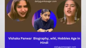 Vishaka Panwar Biography, wiki, Hobbies Age in Hindi