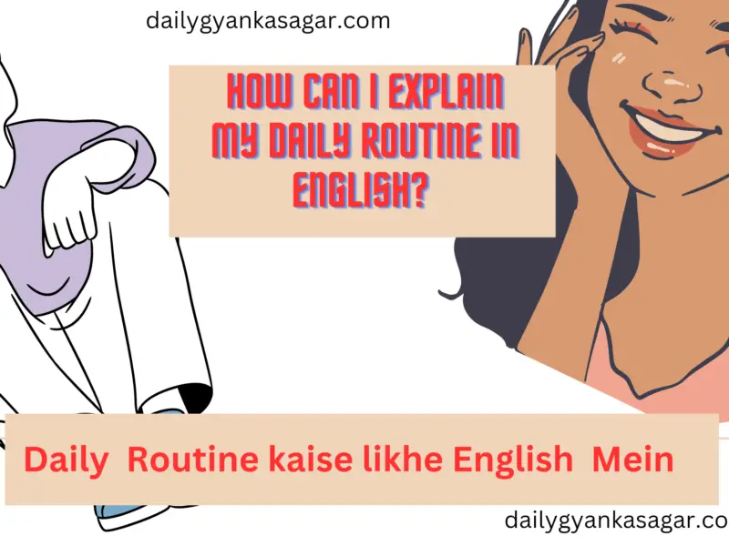 How can I explain my daily routine in English?