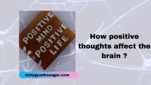 How positive thoughts affect the brain ?