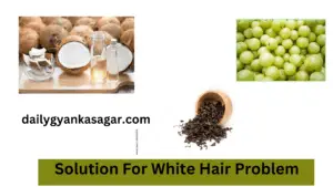 Solution For White Hair Problem
