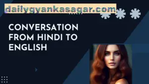 Conversation From Hindi to English 
