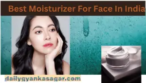 Best Moisturizer For Face In India