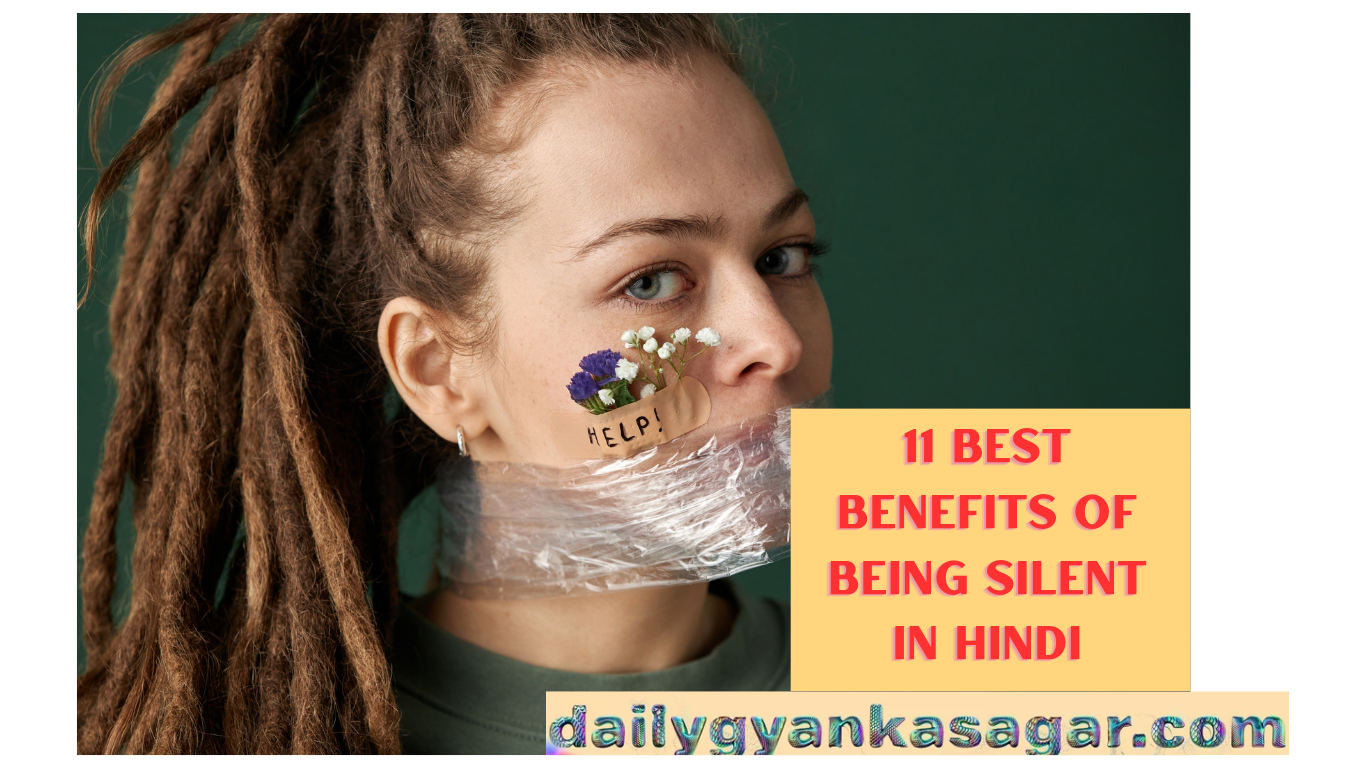 11 Best Benefits of being silent in hindi