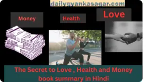The Secret to Love Health and Money book summary in Hindi