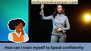 How can I train myself to Speak confidently